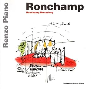 Renzo Piano. Ronchamp gatehouse and monastery.Volume a cura di / Book edited by Lia Piano.