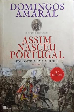 ASSIM NASCEU PORTUGAL, LIVRO I: POR AMOR A UMA MULHER. [3.ª EDIÇÃO]