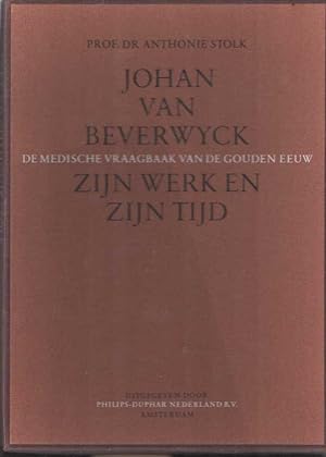 Johan van Beverwijck, zijn werk en zijn tijd. De medische vraagbaak van de Gouden Eeuw