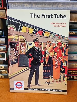 Imagen del vendedor de The First Tube: The Story of the Northern Line a la venta por D & M Books, PBFA