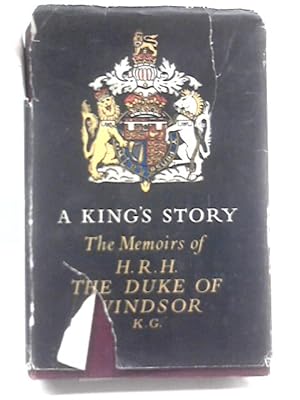 Image du vendeur pour A King's Story: The Memoirs Of H.R.H. the Duke Of Windsor mis en vente par World of Rare Books