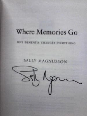 Immagine del venditore per Where Memories Go: Why Dementia Changes Everything venduto da World of Rare Books