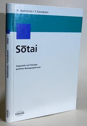 Sotai. Diagnostik und Therapie gestörter Bewegungsformen. Aus dem Englischen übersetzt von Ilse D...