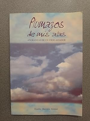 Seller image for Plumazos de mis alas Aoranzas de un viejo aviador for sale by FELISBERTA LIBROS
