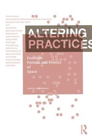 Immagine del venditore per Altering Practices : Feminist Politics and Poetics of Space venduto da AHA-BUCH GmbH