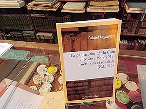 Imagen del vendedor de la pacification de la Cte d'Ivoire : 1908-1915, mthodes et rsultats a la venta por Librairie FAUGUET