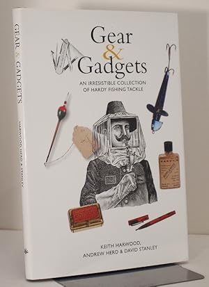 Gear & Gadgets An Irresistable Collection of Hardy Fishing Tackle (Signed By All Three Authors)