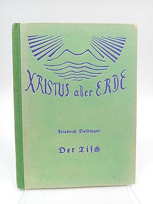 Der Tisch Ein Gespräch, eine Spruchsammlung und eine Legende (Kristus aller Erde / Christus aller...