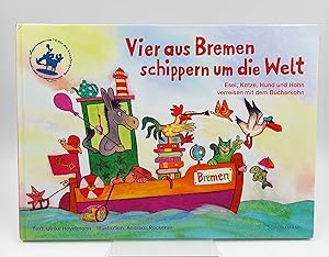 Vier aus Bremen schippern um die Welt Esel, Katze, Hund und Hahn verreisen mit dem Bücherkahn