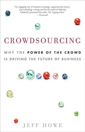 Imagen del vendedor de Crowdsourcing : Why the Power of the Crowd Is Driving the Future of Business a la venta por GreatBookPrices