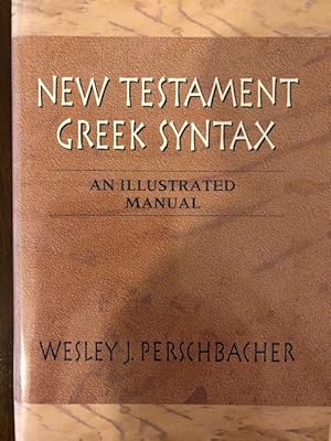 Imagen del vendedor de New Testament Greek Syntax: An Illustrated Manual a la venta por Optimon Books