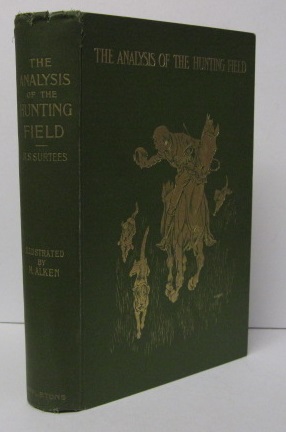 Seller image for THE ANALYSIS OF THE HUNTING FIELD Being a Series of Sketches of the Principal Characters That Compose One the Whole Forming a Slight Souvenir of the Season 1845-6 for sale by BADGERS BOOKS ONLINE