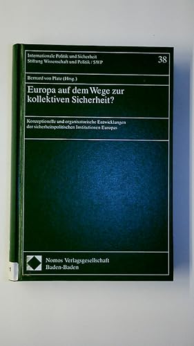 Seller image for EUROPA AUF DEM WEGE ZUR KOLLEKTIVEN SICHERHEIT?. Konzeptionelle und organisatorische Entwicklungen der sicherheitspolitischen Institutionen Europas for sale by HPI, Inhaber Uwe Hammermller