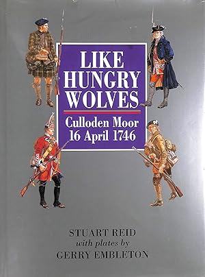 Seller image for Like Hungry Wolves: Culloden Moor, 16 April 1746 for sale by M Godding Books Ltd