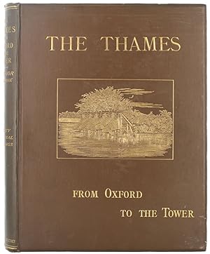 The Thames, from Oxford to the Tower. Illustrated with Thirty Original Painters'-Etchings by Fran...