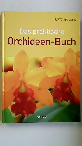 Bild des Verkufers fr DAS PRAKTISCHE ORCHIDEEN-BUCH. zum Verkauf von HPI, Inhaber Uwe Hammermller