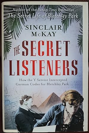 Seller image for The Secret Listeners: How the Y Service Intercepted the German Codes for Bletchley Park for sale by Hanselled Books