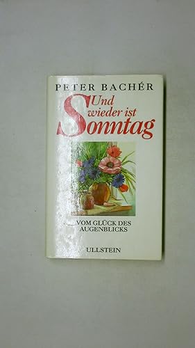 Seller image for UND WIEDER IST SONNTAG. vom Glck des Augenblicks for sale by HPI, Inhaber Uwe Hammermller