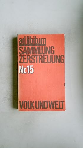 Seller image for AD LIBITUM NR. 15. SAMMLUNG ZERSTREUUNG. 1. AUFLAGE. for sale by HPI, Inhaber Uwe Hammermller
