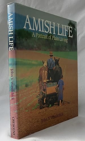 Bild des Verkufers fr Amish Life A Portrait of Plain Living zum Verkauf von Hockley Books