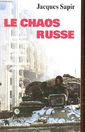 Seller image for Le chaos russe - Dsordres conomiques, conflits politiques, dcomposition militaire. for sale by Le-Livre