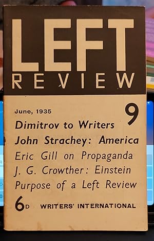 Image du vendeur pour Left Review June, 1935 No.9 / Eric Gill "on Art and Propaganda" / Brian O'Neill "Dublin Strike Episode" / George Dimitrov "Speech to Writers" / John Strachey "The American Scene" / Montagu Slater "The Purpose of a Left Review" / J G Crowther "Is Einstein Reactionary?" mis en vente par Shore Books