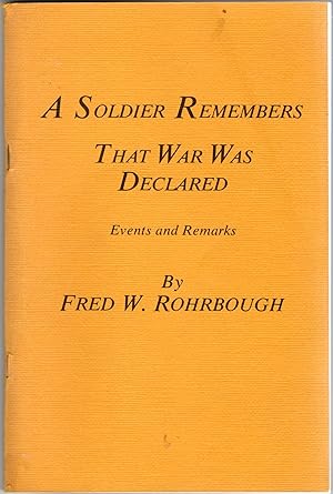 Bild des Verkufers fr [SIGNED] [WORLD WAR I] A SOLDIER REMEMBERS THAT WAR WAS DECLARED. EVENTS AND REMARKS zum Verkauf von BLACK SWAN BOOKS, INC., ABAA, ILAB