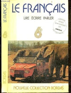 Seller image for Le francais, lire ecrire parler, choix de textes pour la classe de 6e - nouvelle collection Lagarde et Michard for sale by Le-Livre