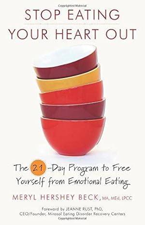 Immagine del venditore per Stop Eating Your Heart Out: The 21-Day Program to Free Yourself from Emotional Eating: The 21-Day Program to Free Yourself from Emotional Eating (How to Stop Overeating, for Fans of Brain Over Binge) venduto da WeBuyBooks