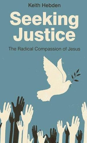 Seller image for Seeking Justice: The Radical Compassion of Jesus for sale by WeBuyBooks