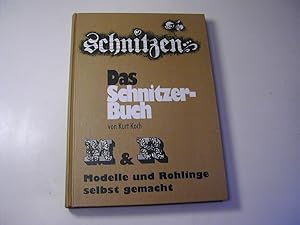 Bild des Verkufers fr Das Schnitzer-Buch - odelle und Rohlinge selbst gemacht : Anleitungen und Beispiele zum Verkauf von Antiquariat Fuchseck