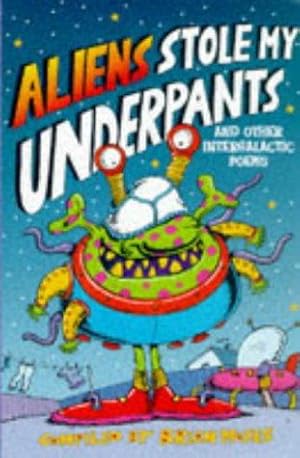 Bild des Verkufers fr Aliens Stole My Underpants and Other Intergalactic Poems zum Verkauf von WeBuyBooks