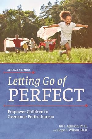 Seller image for Letting Go of Perfect : Empower Children to Overcome Perfectionism for sale by GreatBookPrices