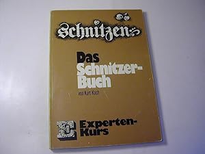 Bild des Verkufers fr Das Schnitzer-Buch -Expertzenkurs zum Verkauf von Antiquariat Fuchseck