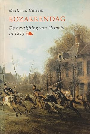 Immagine del venditore per Kozakkendag. De bevrijding van Utrecht in 1813 venduto da In 't Wasdom - antiquariaat Cornelissen & De Jong
