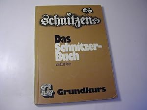 Bild des Verkufers fr Das Schnitzer-Buch - Grundkurs zum Verkauf von Antiquariat Fuchseck