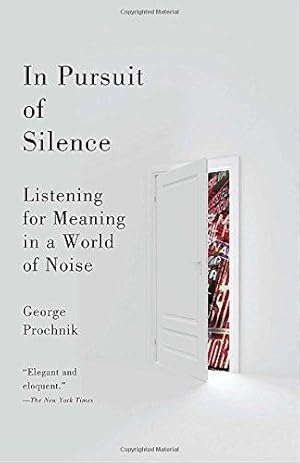 Immagine del venditore per In Pursuit of Silence: Listening for Meaning in a World of Noise venduto da WeBuyBooks