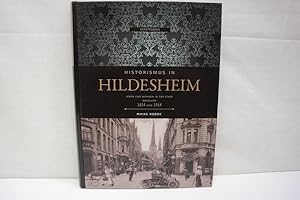 Imagen del vendedor de Historismus in Hildesheim: Leben und Wohnen in der Stadt zwischen 1814 und 1914 a la venta por Antiquariat Wilder - Preise inkl. MwSt.