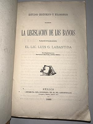 Estudio Historico y Filosofico Sobre la Legislacion de los Bancos y Proyecto de Ley que Presenta