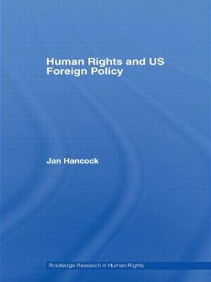 Bild des Verkufers fr Hancock, J: Human Rights and US Foreign Policy zum Verkauf von moluna