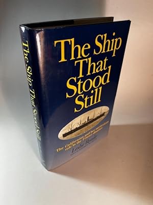 Image du vendeur pour THE SHIP THAT STOOD STILL: THE CALIFORNIAN AND HER MYSTERIOUS ROLE IN THE TITANIC DISASTER mis en vente par Abound Book Company