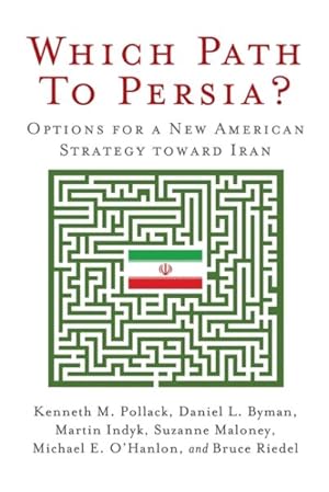 Bild des Verkufers fr Which Path to Persia? : Options for a New American Strategy Toward Iran zum Verkauf von GreatBookPricesUK