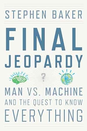 Bild des Verkufers fr Final Jeopardy : Man vs. Machine and the Quest to Know Everything zum Verkauf von GreatBookPricesUK