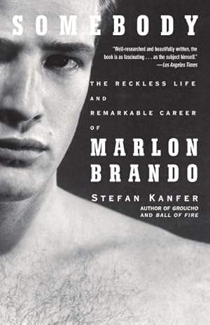 Imagen del vendedor de Somebody : The Reckless Life and Remarkable Career of Marlon Brando a la venta por GreatBookPrices