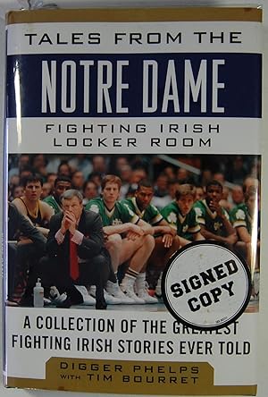 Tales from the Notre Dame Fighting Irish Locker Room: A Collection of the Greatest Fighting Irish...