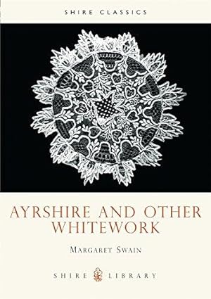 Seller image for Ayrshire and Other Whitework (Shire Album): 88 (Shire Library) for sale by WeBuyBooks