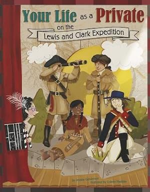 Seller image for Your Life as a Private on the Lewis and Clark Expedition (Paperback or Softback) for sale by BargainBookStores