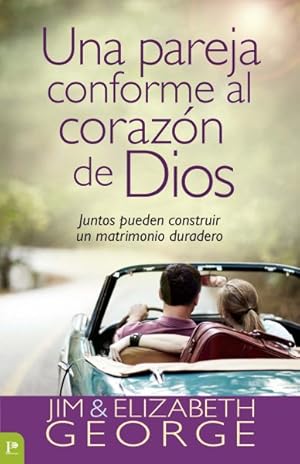 Seller image for Una pareja conforme al coraz n de Dios / A Couple After God's Own Heart : Juntos Pueden Construir Un Matrimonio Duradero / Together We Can Build a Lasting Marriage -Language: spanish for sale by GreatBookPricesUK