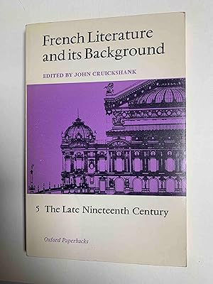 Bild des Verkufers fr French Literature and its Background 5 The Late Nineteenth Century zum Verkauf von Jake's Place Books