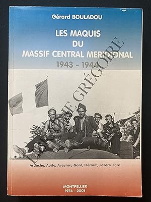 Image du vendeur pour LES MAQUIS DU MASSIF CENTRAL MERIDIONAL 1943-1944 Ardche, Aude, Aveyron, Gard, Hrault, Lozre, Tarn mis en vente par Yves Grgoire